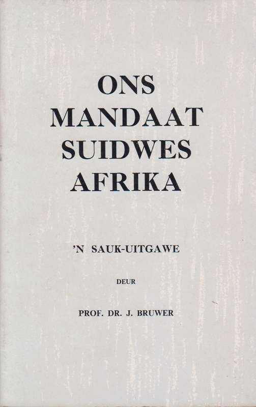Ons mandaat suidwes afrika SECONDHAND - Dr. J Bruwer