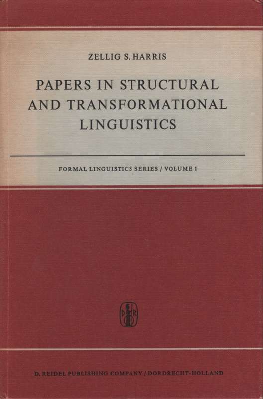 Papers in Structural and Transformational Linguistics - Formal Lingu - Zellig S Harris