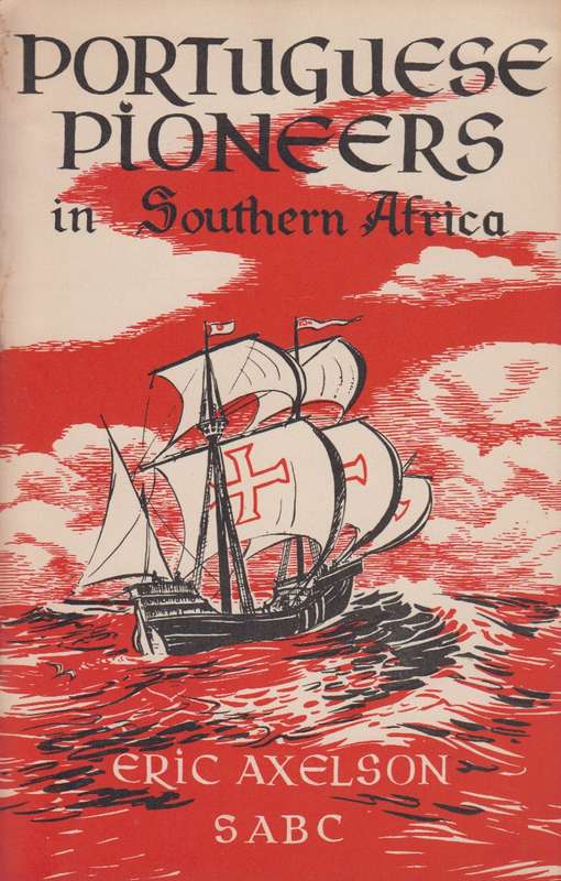 Portuguese pioneers in South Africa SECONDHAND - Eric Axelson
