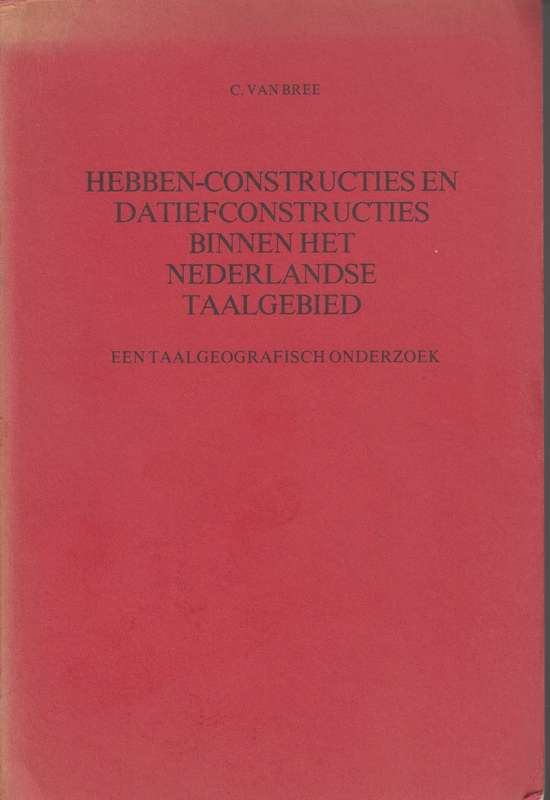 Hebben-constructies en datiefconstructies binnen het Nederlandse taa - C.Van Bree