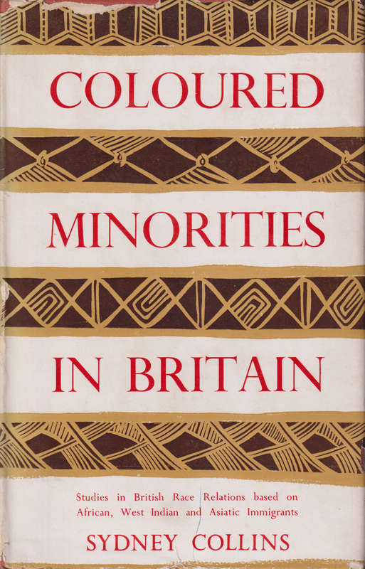 Coloured Minorities in Britain: Studies in British Race Relations ba - Sydney Collins