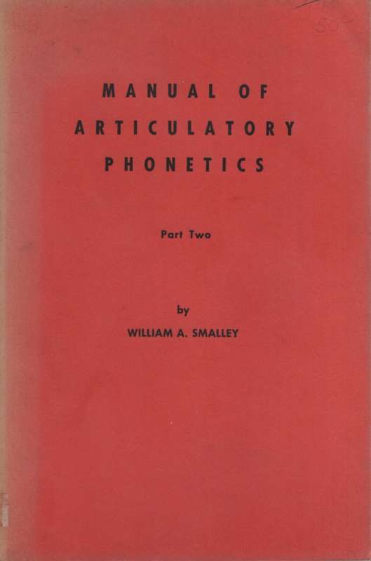 A Manual of Articulatory Phonetics, Part 2. Second-hand SECONDHAND - William A Smalley