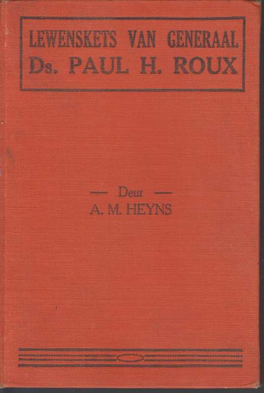 Lewenskets van generaal Ds. Paul H. Roux SECONDHAND - HEYNS,AM