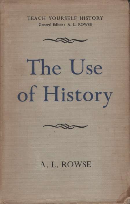 The Use of History. Second-hand SECONDHAND - AL Rowse