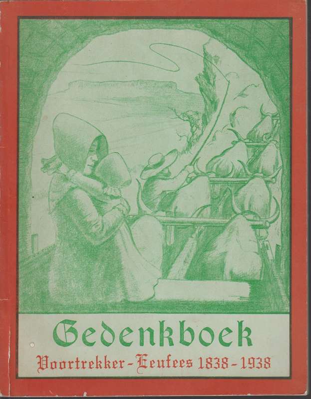 Gedenkboek voortrekker eeufees 1838-1938 SECONDHAND - Gen.Ross