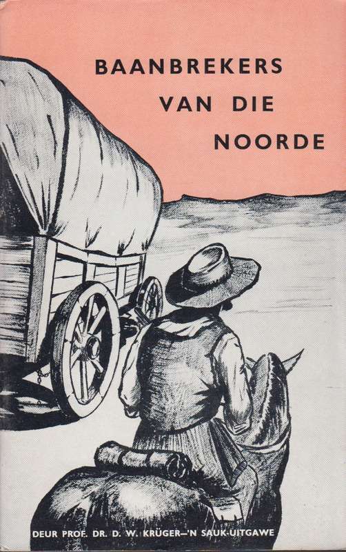 Baanbrekers van die Noorde SECONDHAND - Dr . D.W.Kruger
