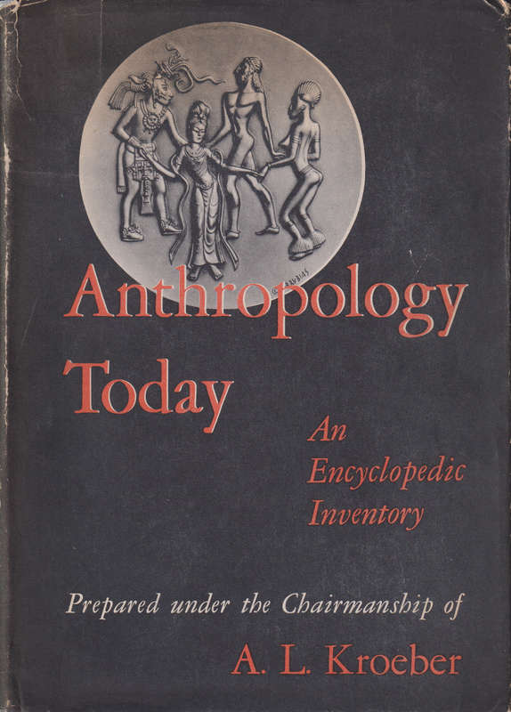 Anthropology Today: An Encyclopedic Inventory. Second-hand SECONDHAN - A.L. Kroeber