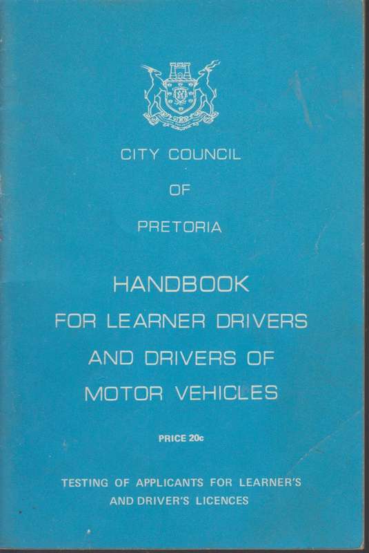 City council of Pretoria handbook for learner driver and drivers of  - city council