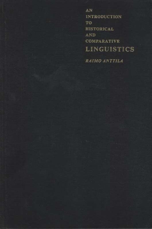 An Introduction to Historical and Comparative Linguistics. Second-ha - Raimo Anttila