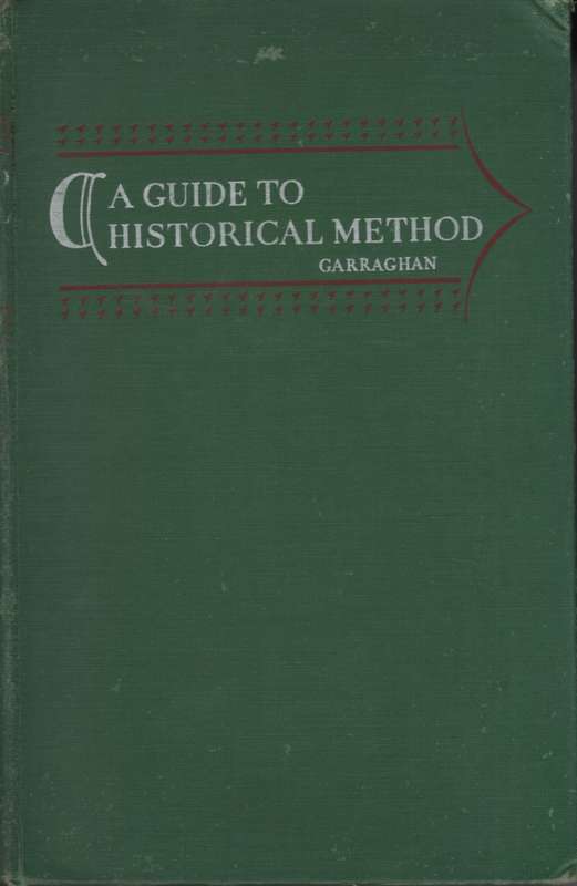 A Guide to Historical Method. Second-hand SECONDHAND - Gilbert J Garraghan