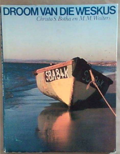 Droom van die Weskus: 'n Fotoverhaal van Saldanhabaai. Tweedehands S - Christo S Botha, MM Walters