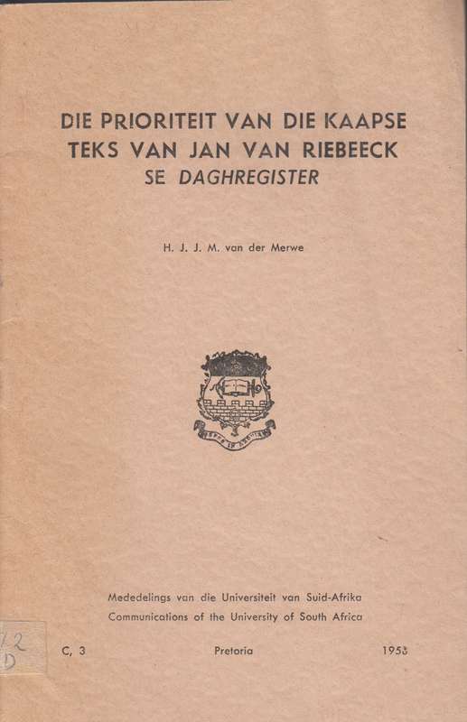 Die prioriteit van die Kaapse teks van Jan van Riebeeck SECONDHAND - H.J.J.M Van der merwe