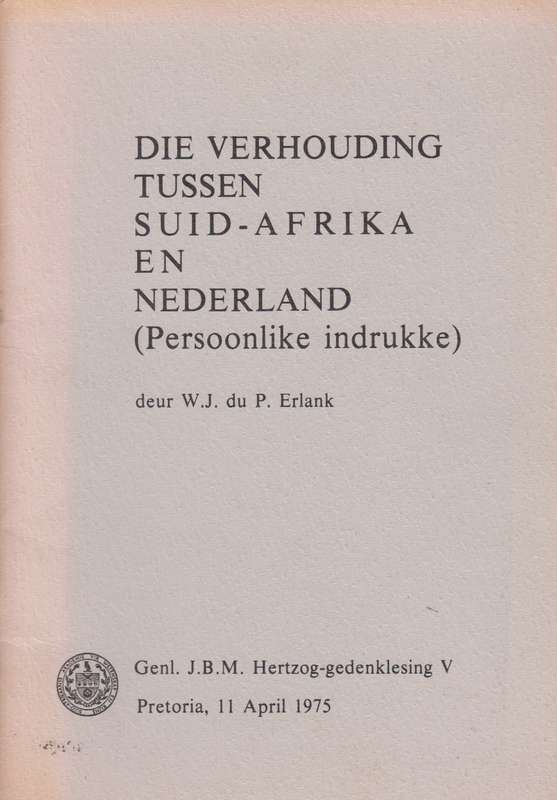 Die verhouding tussen Suid-0Afrika en Nederland  SECONDHAND - W.J.Du.P.Erlank