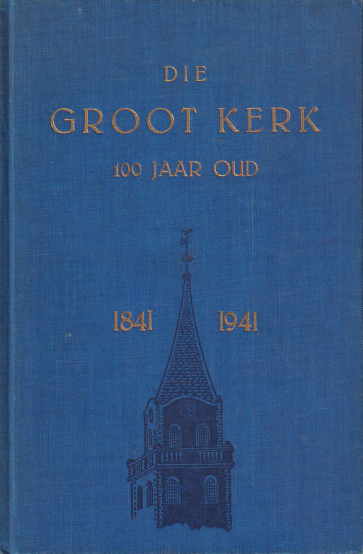 Die Groot Kerk 100 Jaar Oud 11841-1941 SECONDHAND - J.A.S. Obersholster
