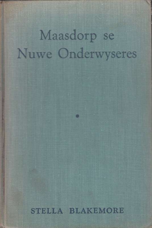 Maasdorp se nuwe onderwyseres SECONDHAND - Stella Blakemore