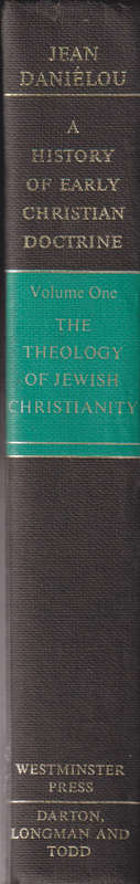 The Development of Christian Doctrine Before the Council of Nicea: V - Jean Deanielou, translated a