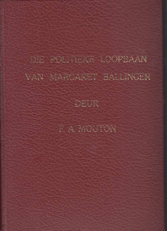Die politieke loopbaan van margaret ballinger  SECONDHAND - F.A.Mouton