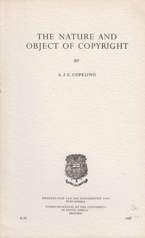 The nature and object of copyright SECONDHAND - A.J.C Copeling