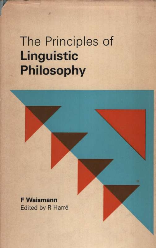 The Principles of Linguistic Philosophy. Second-hand SECONDHAND - F Waismann