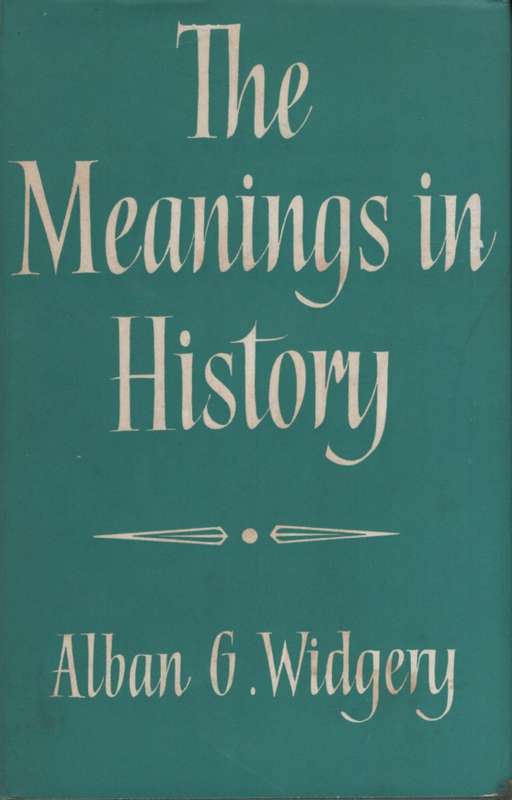 The Meanings In History. second-hand SECONDHAND - Alban G Widgery