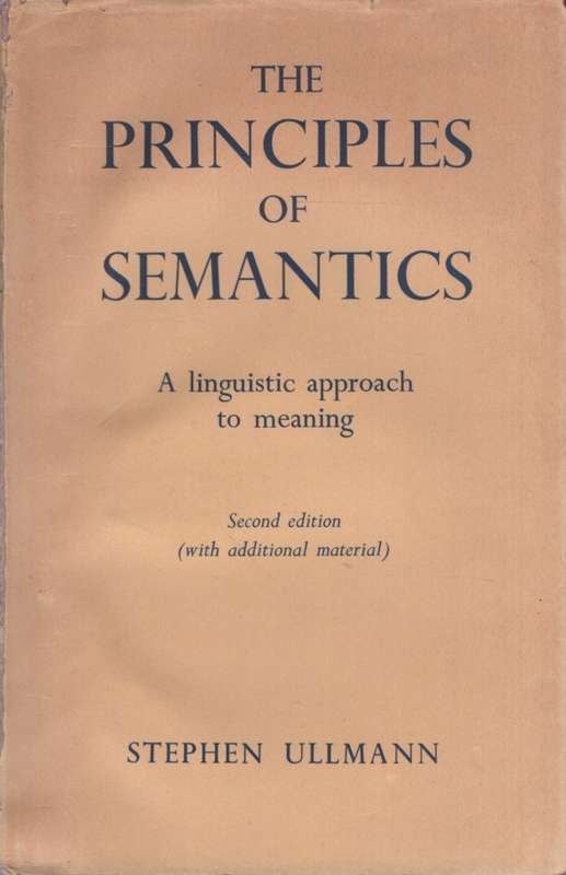 The Principles of Semantics: A Linguistic Approach to Meaning. Secon - Stephen Ullmann