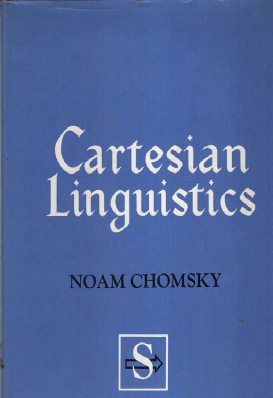 Cartesian Linguistics: A Chapter in the History of Rationalist Thoug - Noam Chomsky