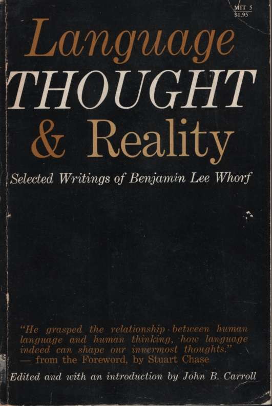 Language, Thought, and Reality: Selected Writings of Benjamin Lee Wh - Benjamin Lee Whorf