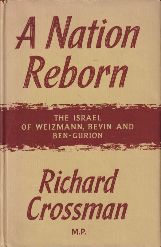 A Nation Reborn: The Israel of Weizmann, Bevin and Ben-Gurion, Secon - Richard Crossman