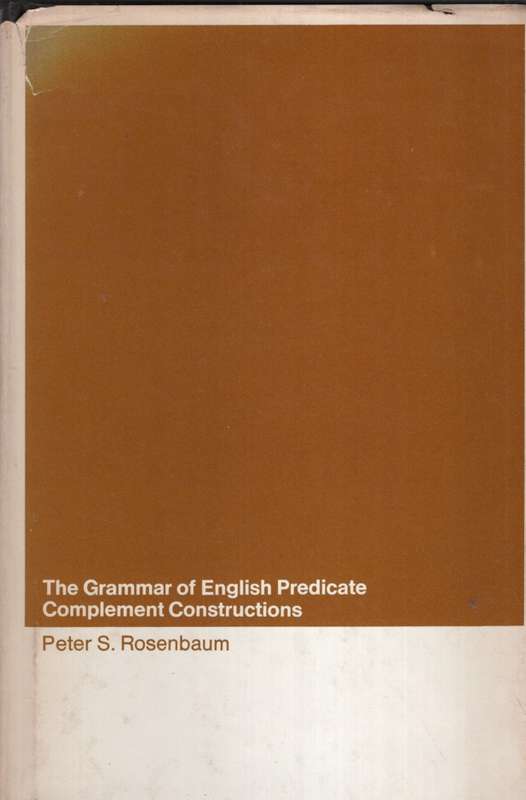 The Grammar of English Predicate Complement Constructions. Second-ha - Peter S Rosenbaum