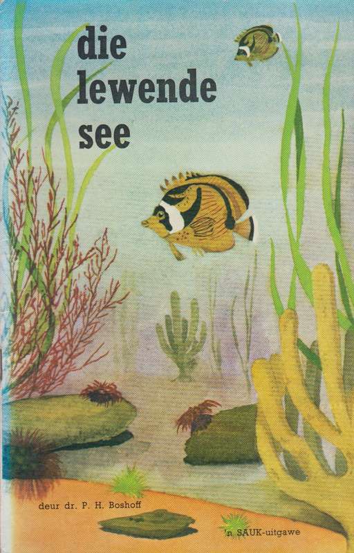 Die lewende see SECONDHAND - P.H.Boshoff