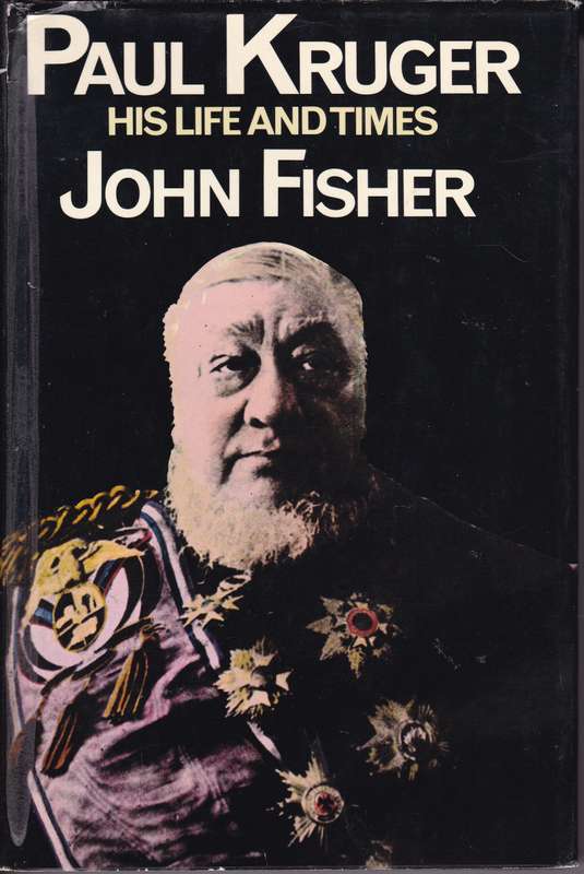 PAUL KRUGER HIS LIFE & TIMES SECONDHAND - FISHER,J