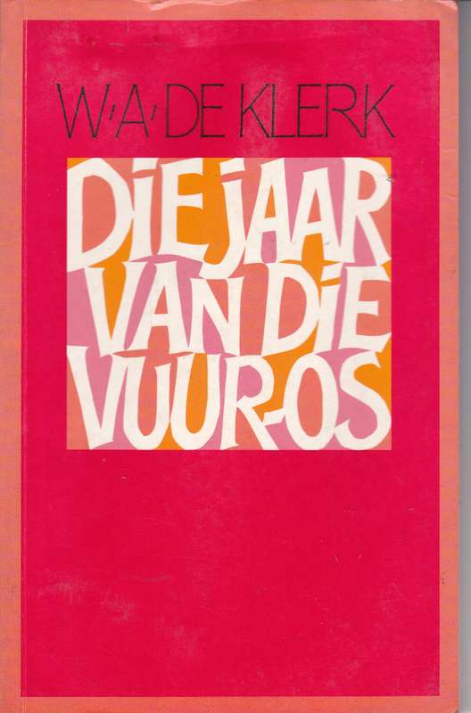 JAAR VAN DIE VUUR OS SECONDHAND - DEKLERK,W