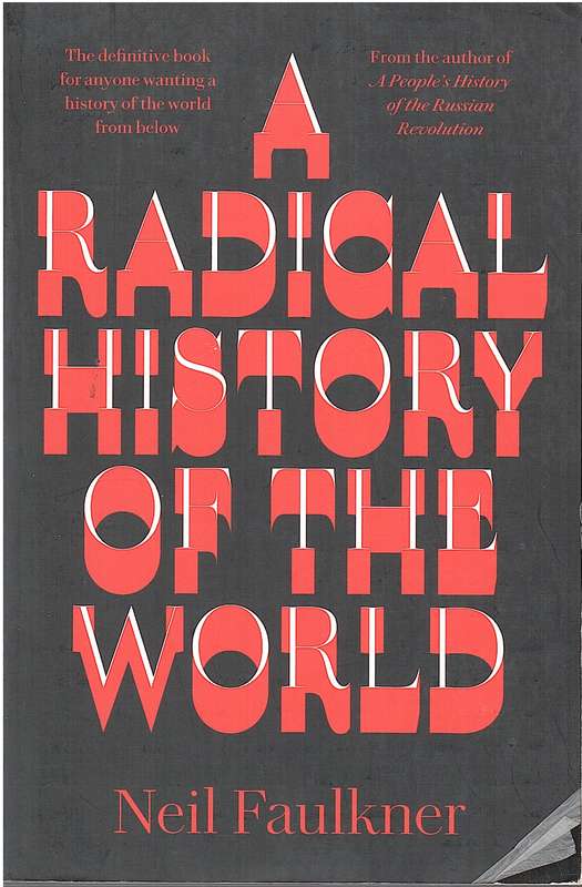 RADICAL HIST OF THE WORLD SECONDHAND - FAULKNER,N