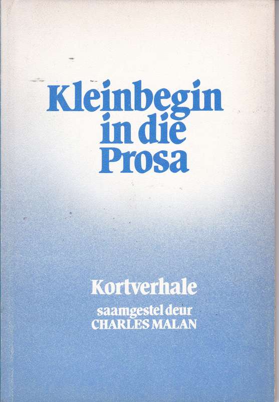 KLEINBEGIN IN DIE PROSA SECONDHAND - MALAN