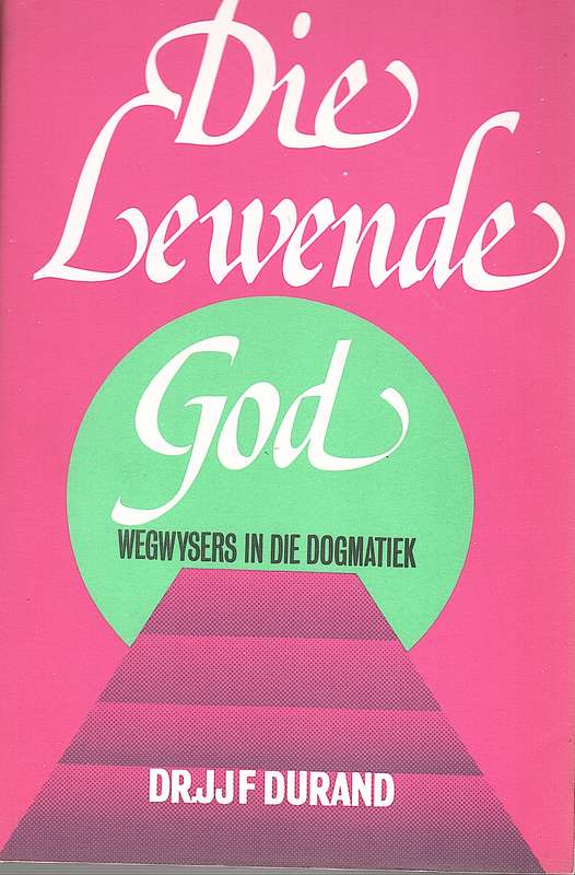 LEWENDE GOD WEGWYSER DOGMATIEK 1 SECONDHAND - DURAND,J