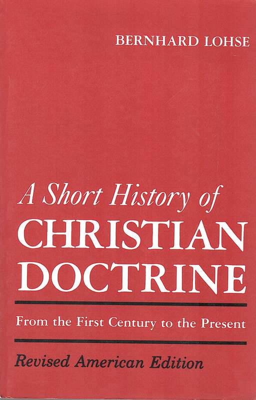 SHORT HIST OF CHRISTIAN DOCTRINE SECONDHAND - LOHSE,B