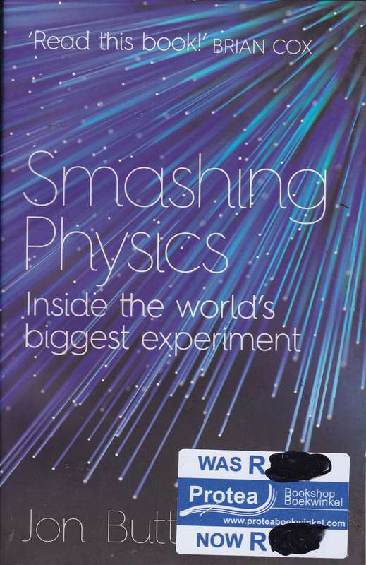 SMASHING PHYSICS WORLDS BIGGEST EXPERI SECONDHAND - BUTTERWORTH,J
