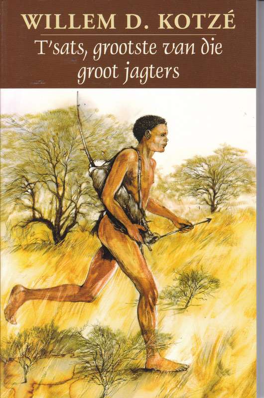 TSATS GROOTSTE VAN DIE GROOT JAG SECONDHAND - KOTZE,WD