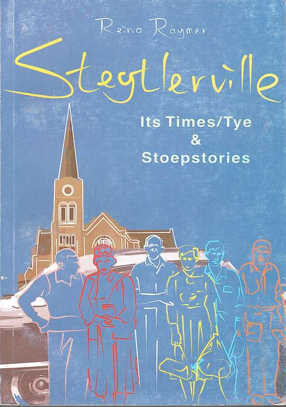 STEYTLERVILLE ITS TIMES & STOEPST SECONDHAND - RAYMER,R