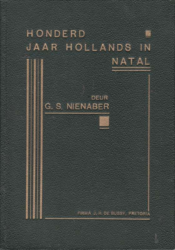 100 JAAR HOLLANDS IN NATAL - NIENABER,G