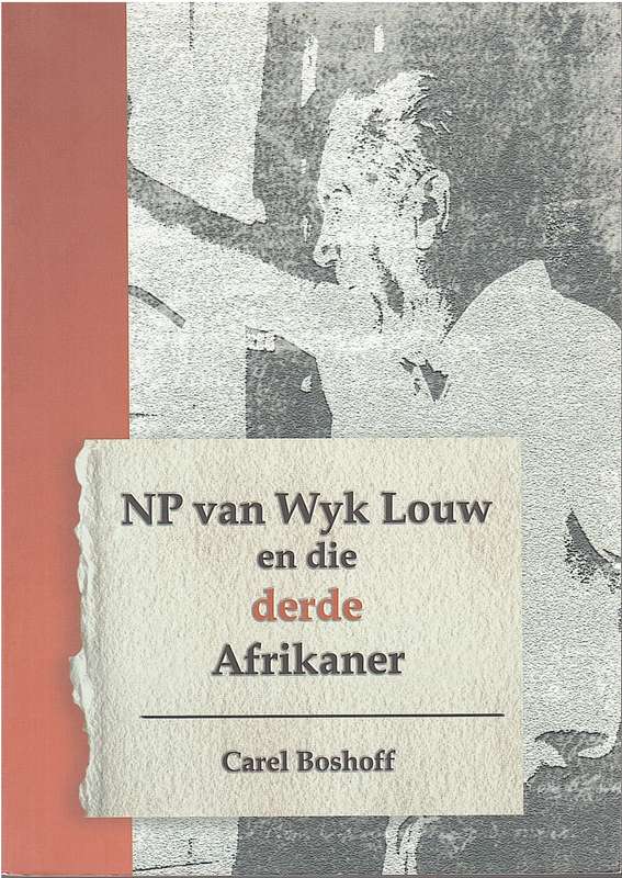 NP VAN WYK LOUW & DIE 3ED AFRIKANER - BOSHOFF,C