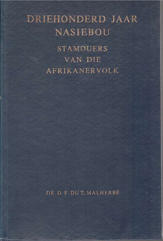 300 JAAR NASIEBOU STAMOUERS AFRIKANER SECONDHAND - MALHERBE