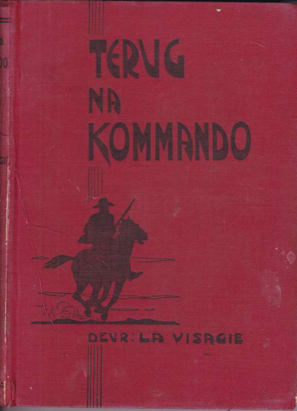 TERUG NA KOMMANDO AVONTURE WILLIE STEYN SECONDHAND - VISAGIE,LA