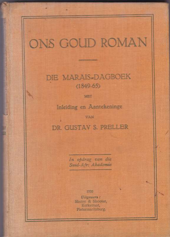Ons Goud Roman: Die Marais Dagboek (1849-65) - Gustav S. Preller