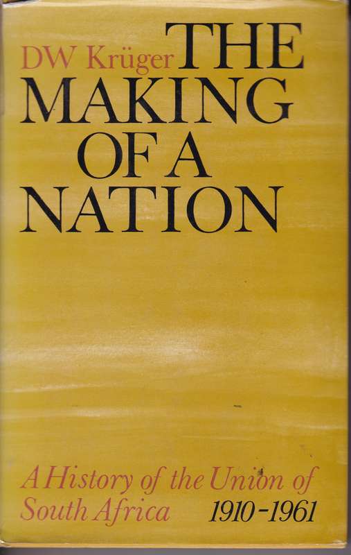 MAKING OF A NATION HIST UNION OF SA SECONDHAND - KRUGER,DW