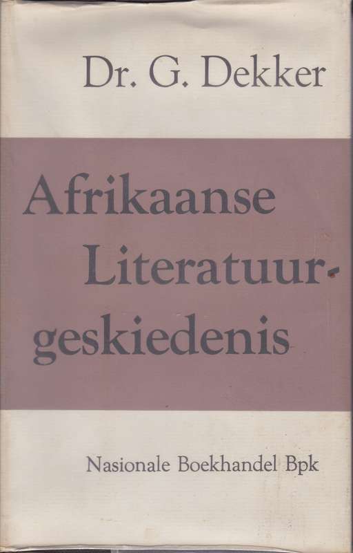 AFRIKAANSE LITERATUUR GESKIEDENIS SECONDHAND - DEKKER,G