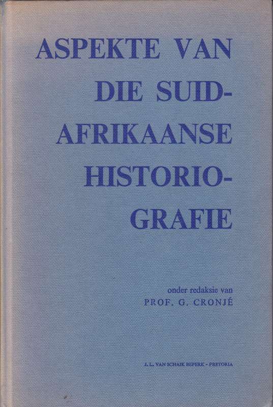 ASPEKTE VAN DIE SA HISTORIOGRAFIE SECONDHAND - CRONJE,G