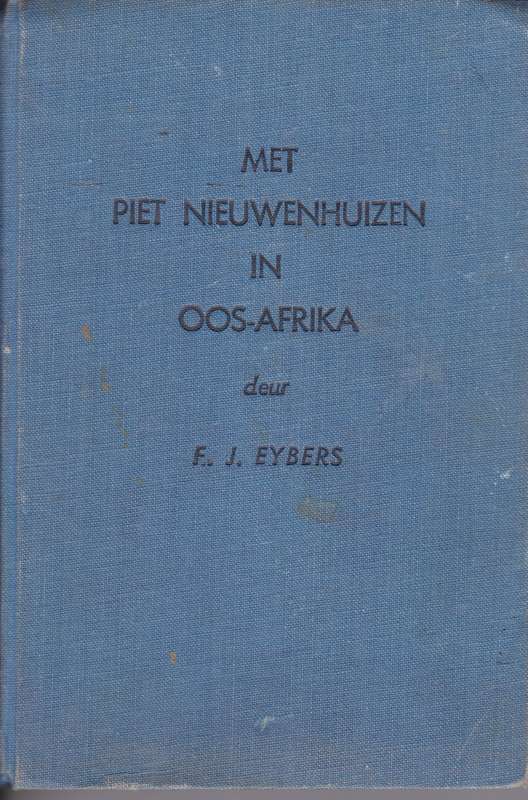 MET PIET NIEUWENHUIZEN IN OOS AFRIKA SECONDHAND - EYEBERS,FJ