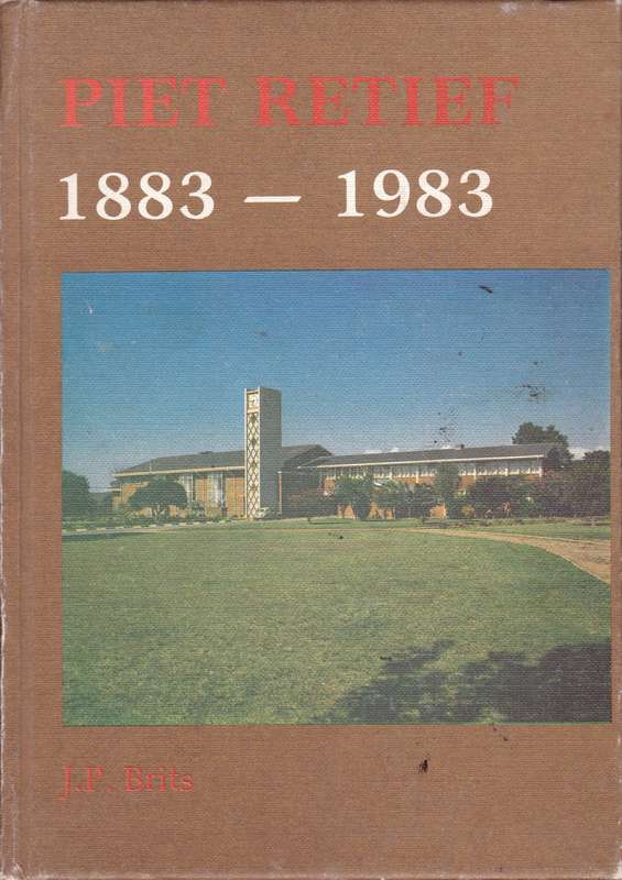 PIET RETIEF 1883 TO 1983 SECONDHAND - BRITS,JP