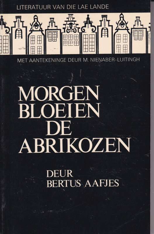 MORGEN BLOEIEN DE ABRIKOZEN - AAFJES,B